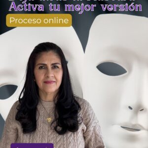 DEJA ATRÁS LA MÁSCARA. ACTIVA TU MEJOR VERSIÓN